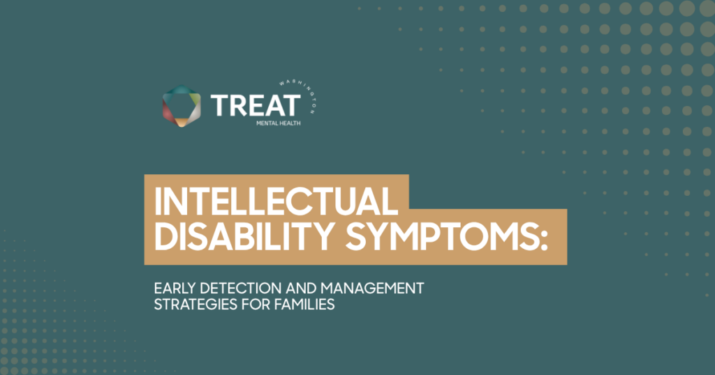 Teal banner with the TREAT Mental Health logo and the peach title reading 'Intellectual Disability Symptoms: Early Detection and Management Strategies for Families'.