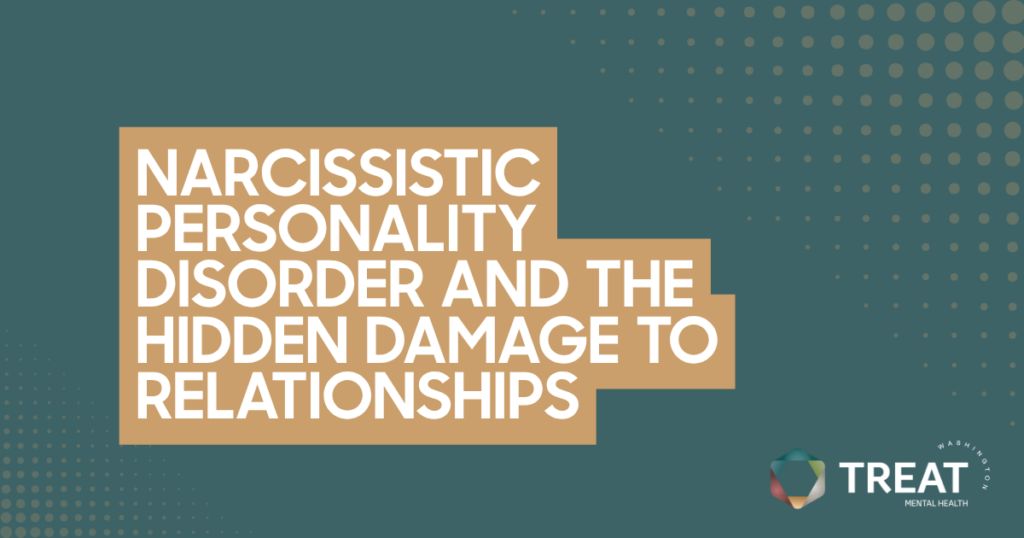 Informational graphic about narcissistic personality disorder and its hidden damage to relationships, with the Treat Mental Health logo in the corner.