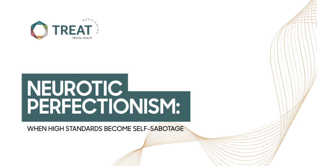 TREAT Mental Health logo top left; title reads 'Neurotic Perfectionism: When High Standards Become Self-Sabotage' on teal blocks with decorative gold wave design to the right.