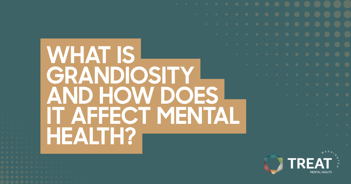 grandiosity-featured - Treat Mental Health Washington Promo banner: 'What is grandiosity and how does it affect mental health?' with the Treat Mental Health logo in the bottom right.